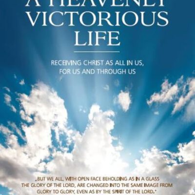 A Heavenly Victorious Life