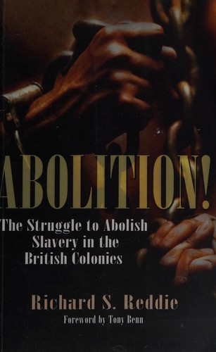 Abolition the Struggle to Abolish Slavery in the British Colonies