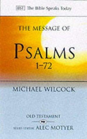 B S T The Message of Psalms 1-72