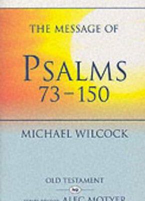 B S T The Message of Psalms 73-150