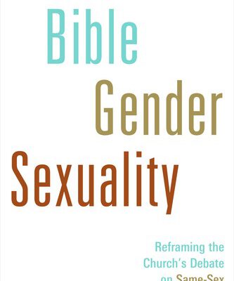 Bible Gender and Sexulaity : Reframing the Church's Debate on Ame Sex Relationships