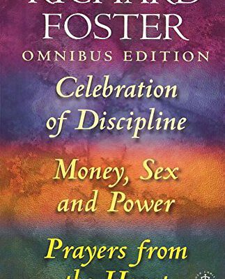 Celebration of Discipline; Money, Sex and Power; Prayers from the Heart