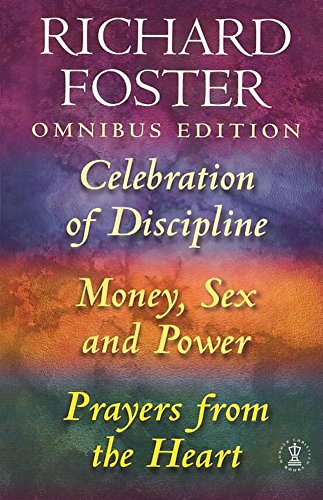 Celebration of Discipline; Money, Sex and Power; Prayers from the Heart