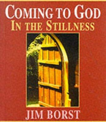 Coming to God in the Stillness