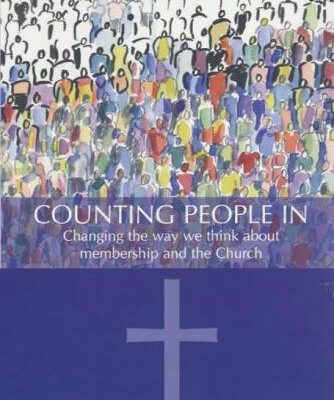 Counting People in : Changing the Way We Think About Membership and the Church