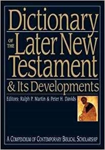 Dictionary of the Later New Testament and Its Developments
