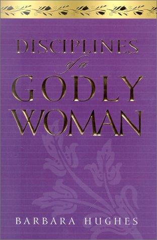 Disciplines of a Godly Woman