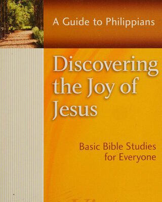 Discovering the Joy of Jesus a Guide to Philippians