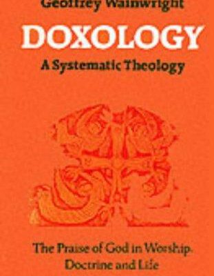 Doxology - a Systematic Theology
