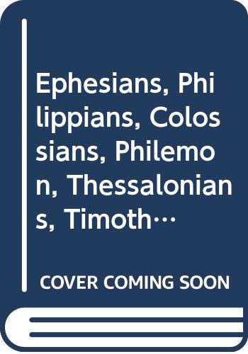 Ephesians, Philippians, Colossians Philemon, Thessalonians, Timothy Titus, James,peter, Jude