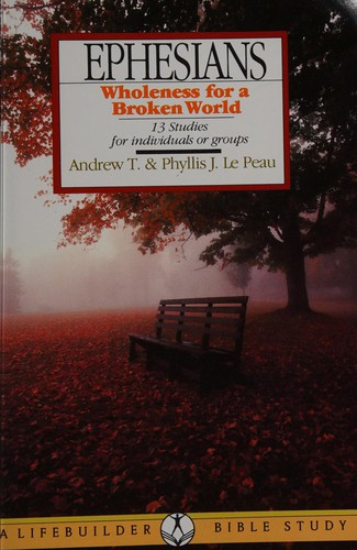 Lifebuilder: Ephesians : Wholeness for a Broken World