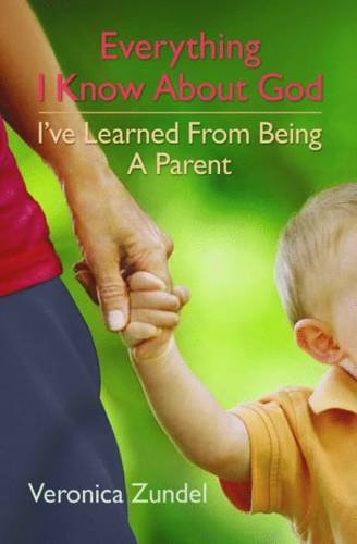 Everything I know about God I've Learned from Being a Parent