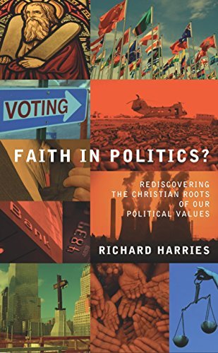 Faith in Politics : Rediscovering the Christian Roots of Our Political Values