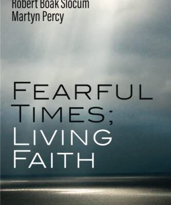 Fearful Times; Living Faith