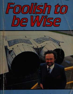 Foolish to Be Wise