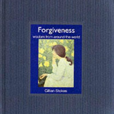 Forgiveness Wisdom From Around The World