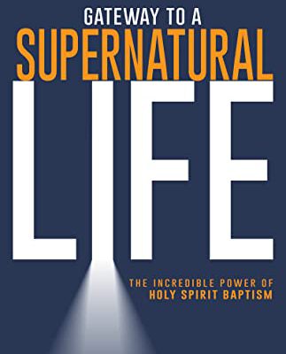 Gateway to a Supernatural Life