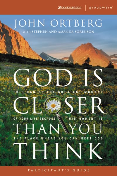 God Is Closer Than You Think Participant's Guide