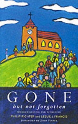 Gone but Not Forgotten - Church Leaving and Returning