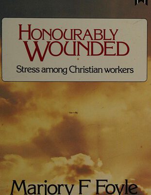 Honourably Wounded - Stress Among Christian Workers