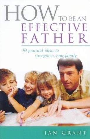 How to Be an Effective Father
