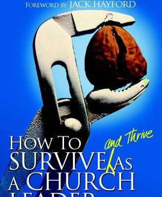 How to Survive and Thrive as a Church Leader