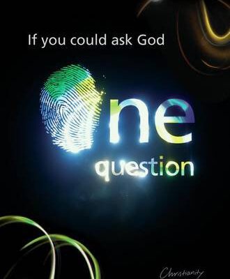 If You Could Ask God One Question