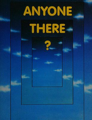Is Anyone There?