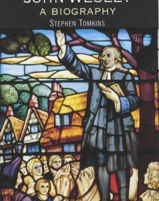 John Wesley a Biography