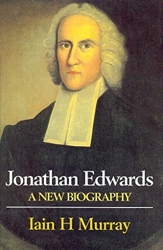 Jonathon Edwards a New Biography