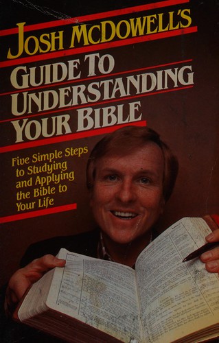 Josh Mcdowell's Guide to Understanding Your Bible