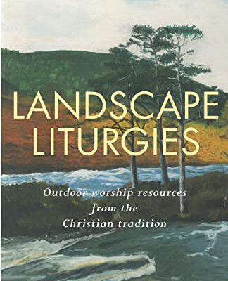 Landscape Liturgies