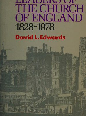 Leaders of the Church of England 1828-1978