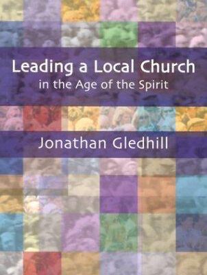 Leading a Local Church in the Age of the Spirit