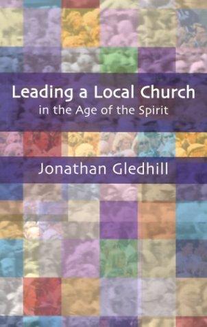 Leading a Local Church in the Age of the Spirit