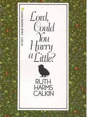 Lord, Could You Hurry a Little?