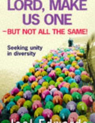 Lord, Make Us One - but Not All the Same!