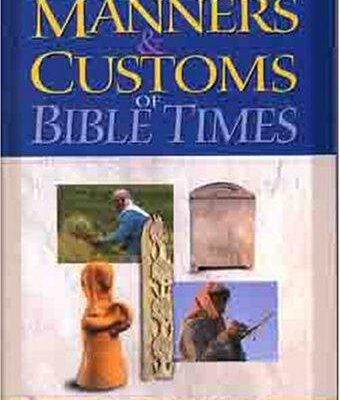 Manners and Customs of Bible Times