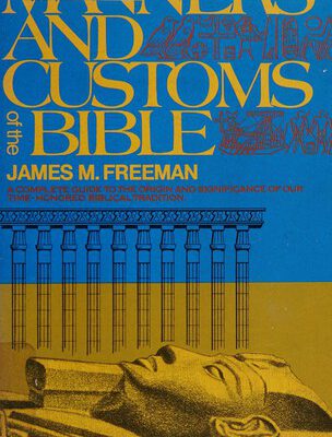 Manners and Customs of the Bible