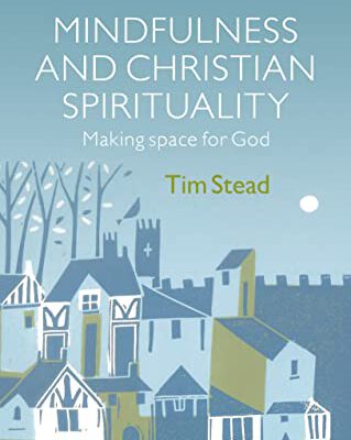 Mindfulness and Christian Spirituality
