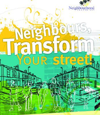 Neighbours, Transform Your Street!