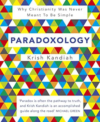 Paradoxoxoloy : Why Christianity Was Never Meant to Be Simple