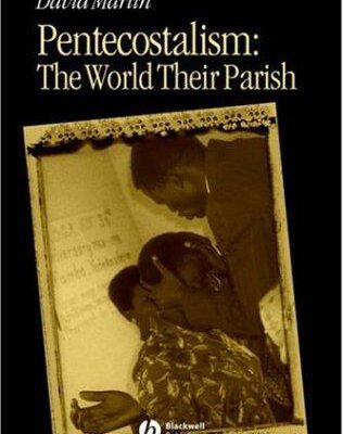 Pentecostalism: the World Is Their Parish