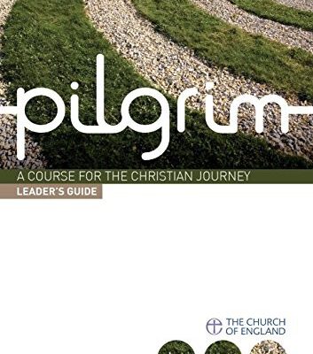 Pilgrim - Course for the Christian Journey - Leader's Guide