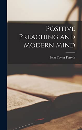 Positive Preaching and the Modern Mind (1949 Edn)