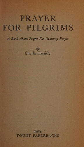 Prayer for Pilgrims a Book About Prayer for Ordinary People
