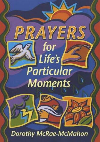 Prayers for Lives Particular Moments