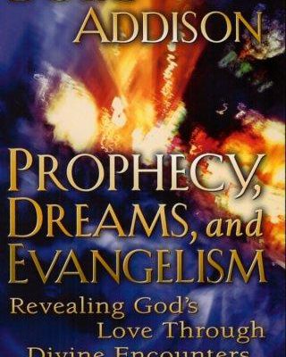 Prophecy, Dreams, and Evangelism