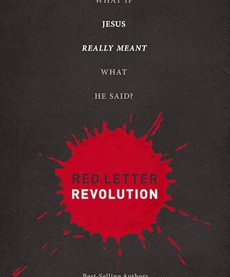 Red Letter Revolution : What Ifjesus Really Meant What He Said