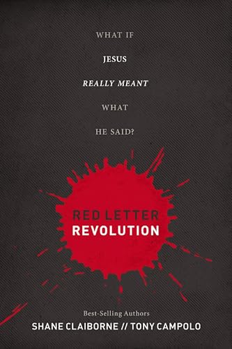 Red Letter Revolution : What Ifjesus Really Meant What He Said